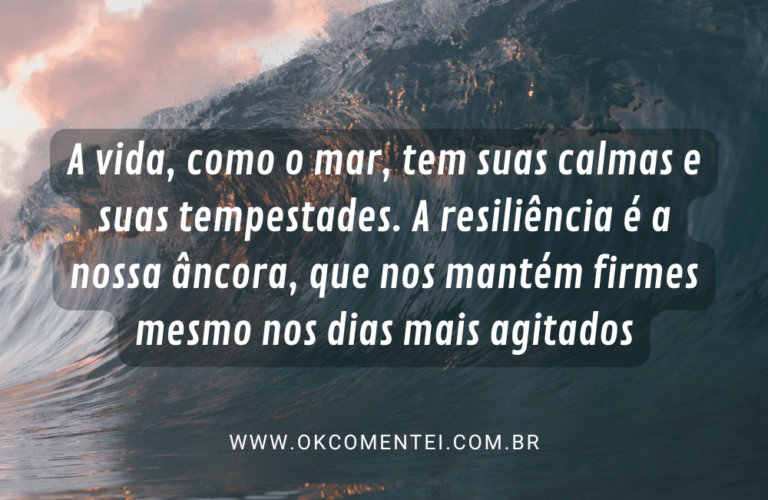 61 frases de resiliência para te dar força nos momentos difíceis