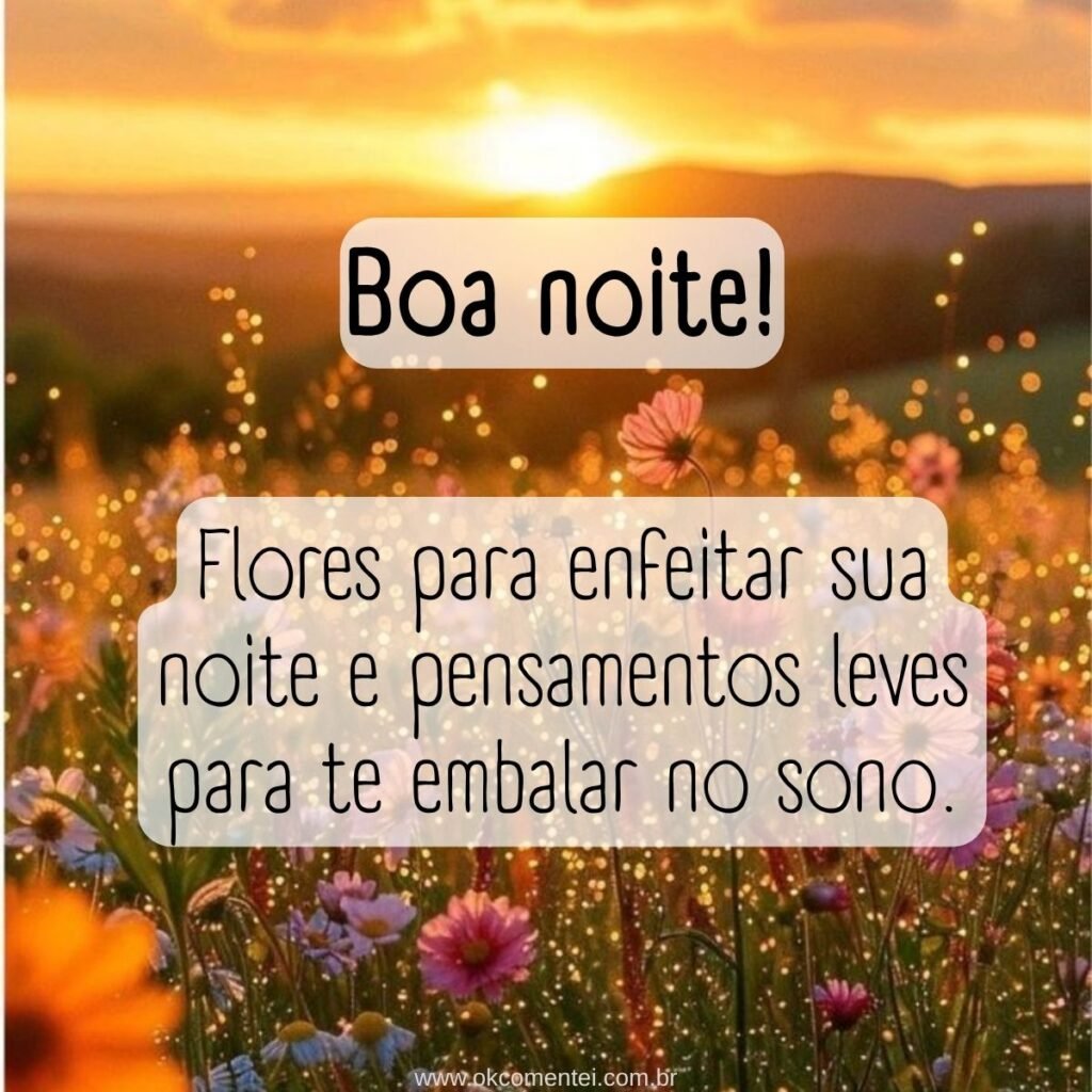 21 boa noite com flores para WhatsApp: as mais lindas mensagens boa-noite-com-flores