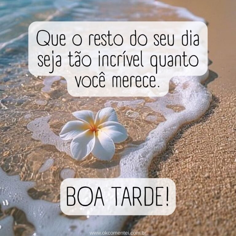 31 mensagens de boa tarde com carinho para WhatsApp