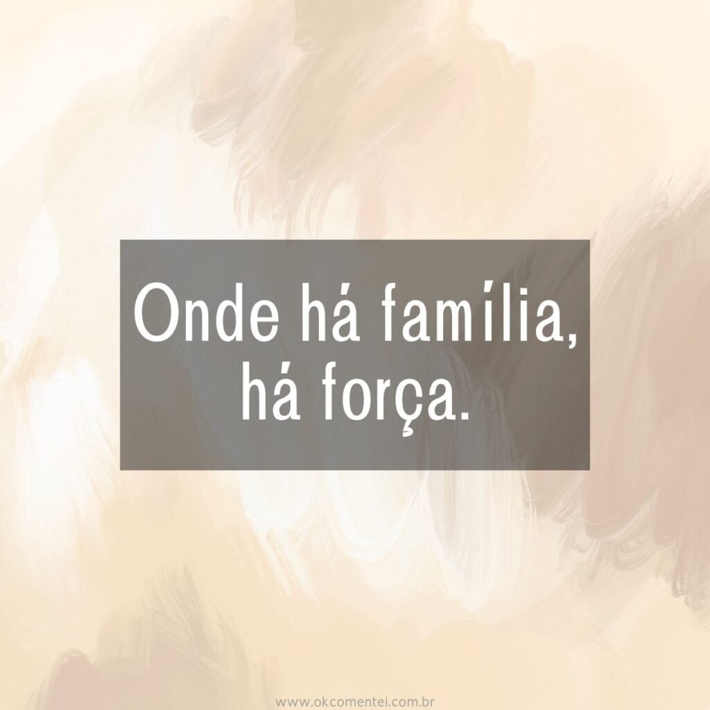 93 frases de família que tocam o coração e valorizam os laços familiares frases-de-família