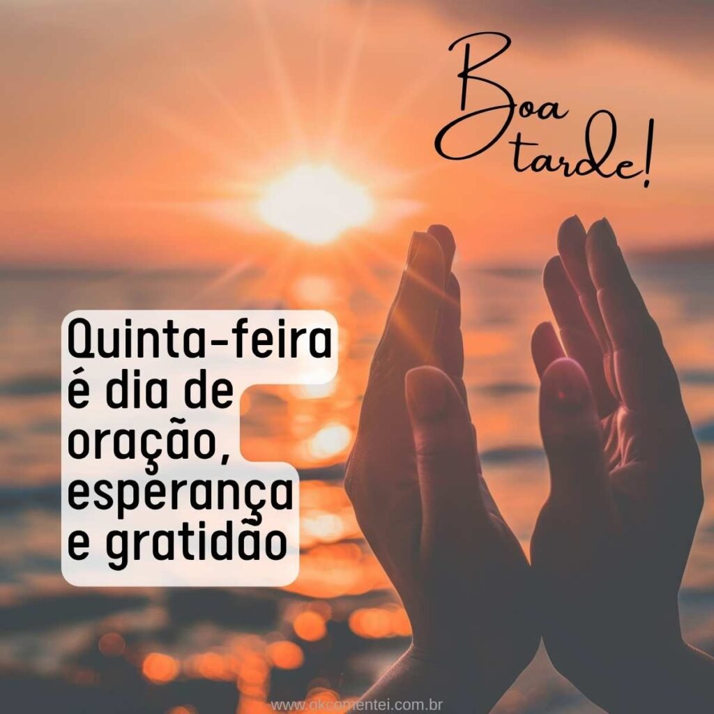 Boa tarde, quinta-feira: 52 mensagens para refletir e sorrir boa-tarde-quinta-feira