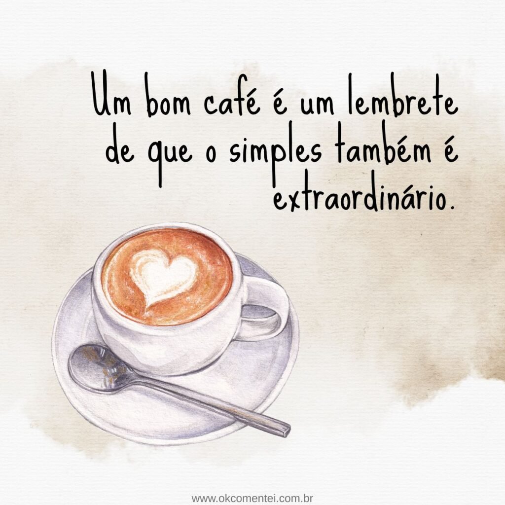 91 frases de café quentinhas para amantes da bebida mais querida do mundo frases-de-café